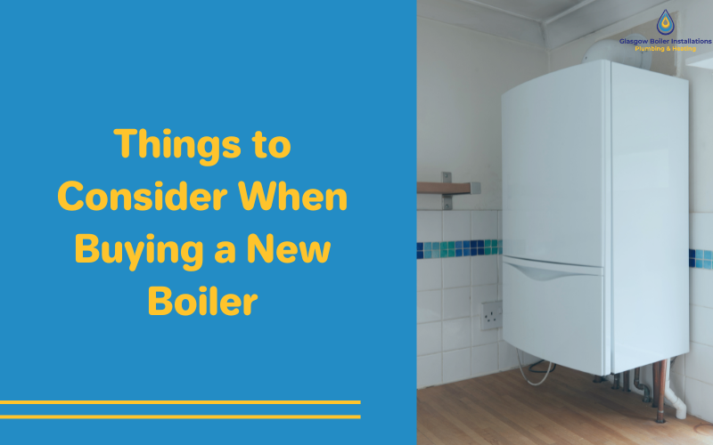 Things to Consider When Buying a New Boiler